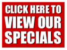 Click here for a complete list of all our Specials!
