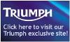 Visit our Exclusive Triumph Site!